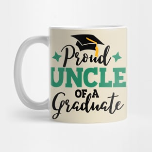 Proud Uncle of a graduate; uncle; grqaduate; graduation; graduating; senior; school; class of; class of 2024; senior 2024; graduating senior; student; family; proud; event; party; Mug